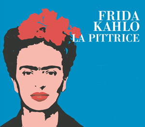 FRIDA KAHLO La pittrice 18 marzo 2019