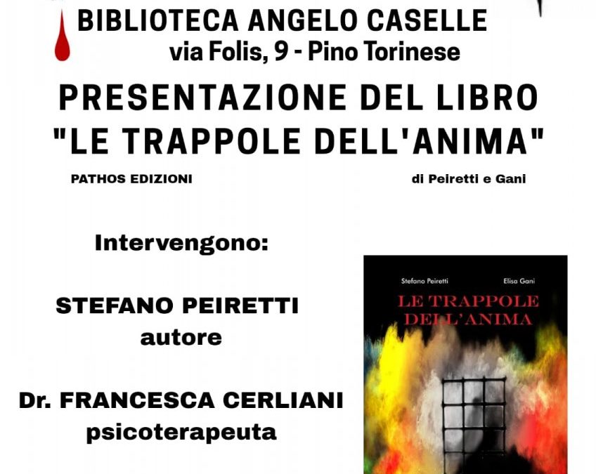 Presentazione del libro “Le trappole dell’anima”. Di Peiretti e Gani.
