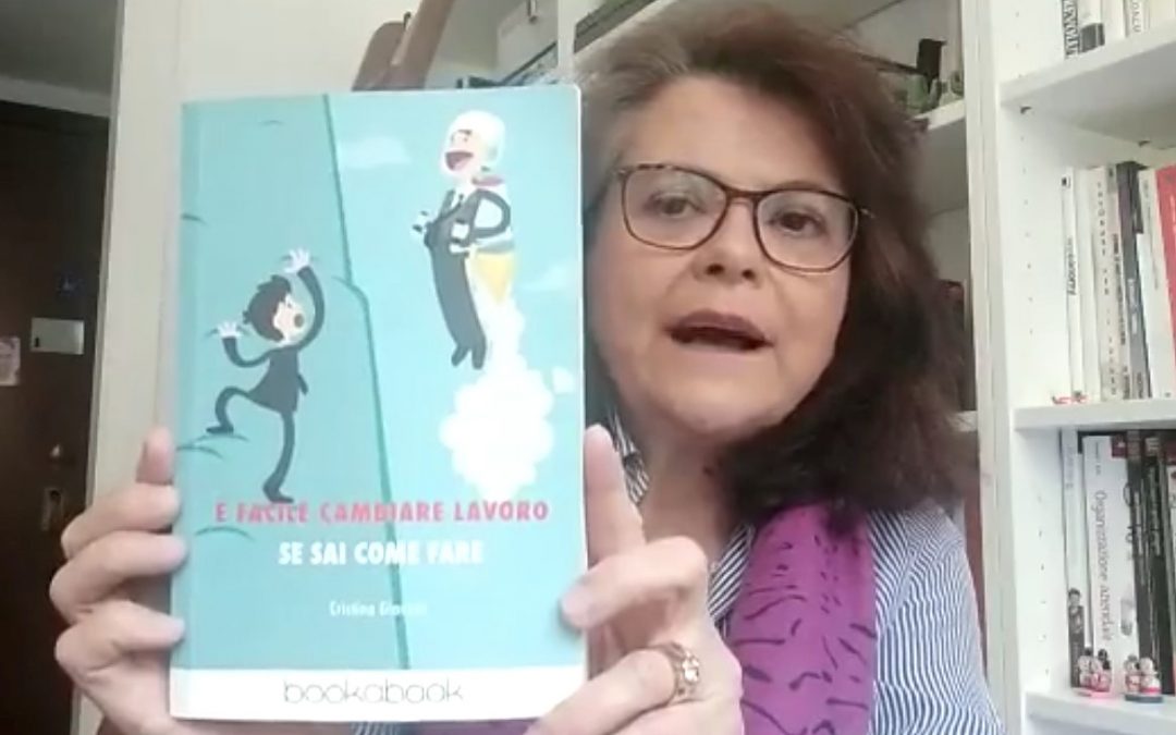 Cristina Gianotti presenta “E’ facile cambiare lavoro se sai come fare”.