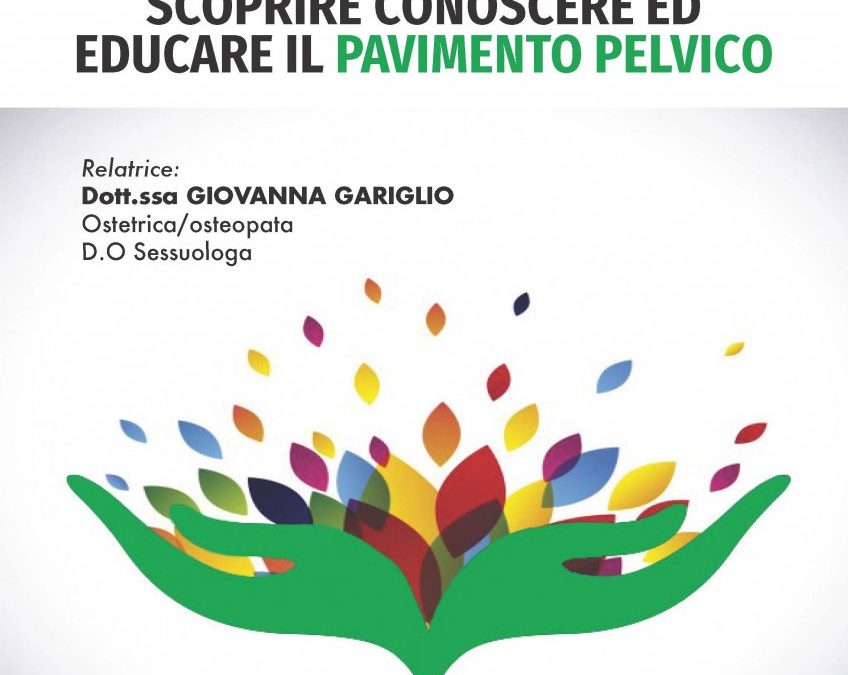 CONFERENZA – SCOPRIRE CONOSCERE ED EDUCARE IL PAVIMENTO PELVICO